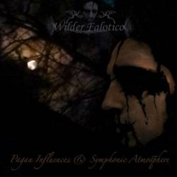 Wilder Falotico : Pagan Influences & Symphonic Atmosphere